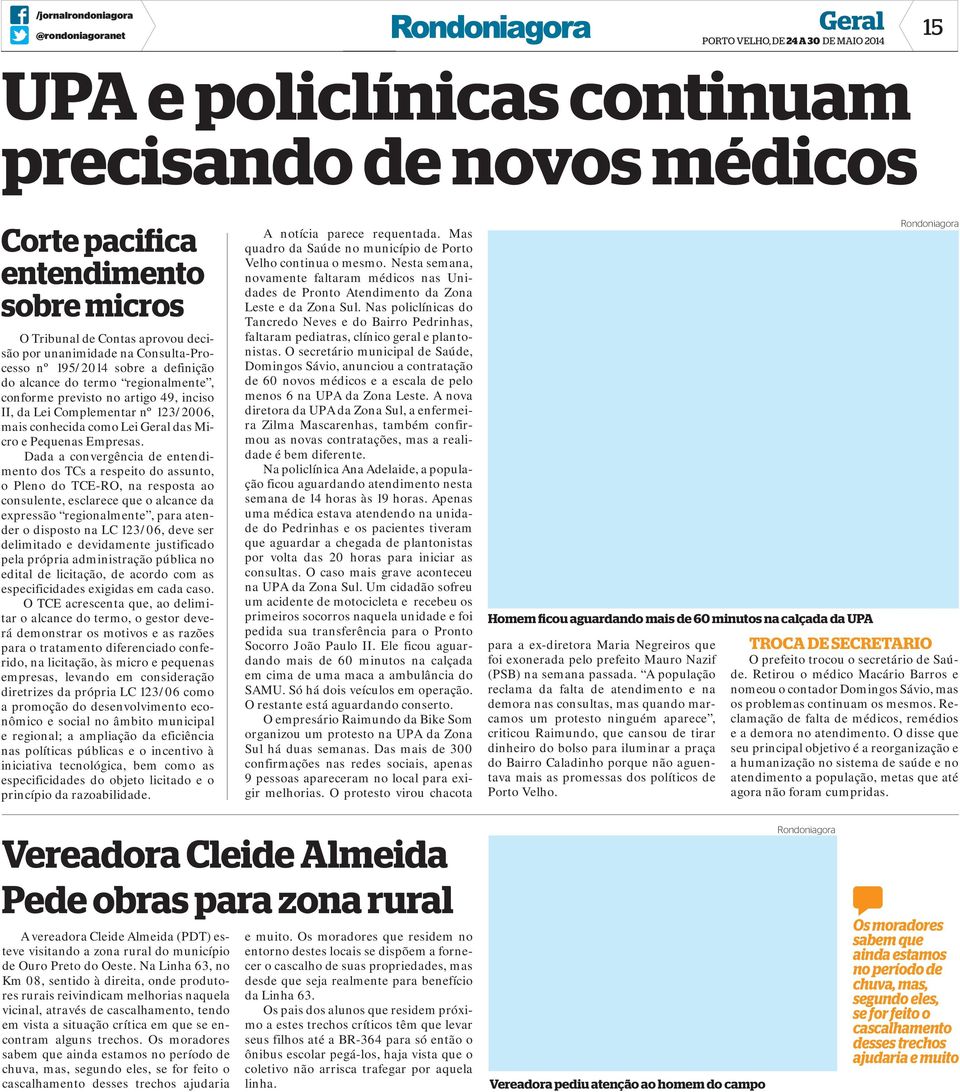 Dada a convergência de entendimento dos TCs a respeito do assunto, o Pleno do TCE-RO, na resposta ao consulente, esclarece que o alcance da expressão regionalmente, para atender o disposto na LC