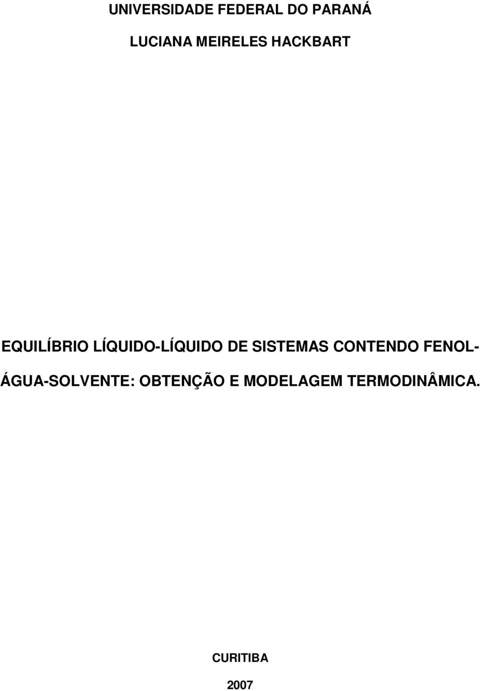 LÍQUIDO-LÍQUIDO DE SISTEMAS CONTENDO FENOL-