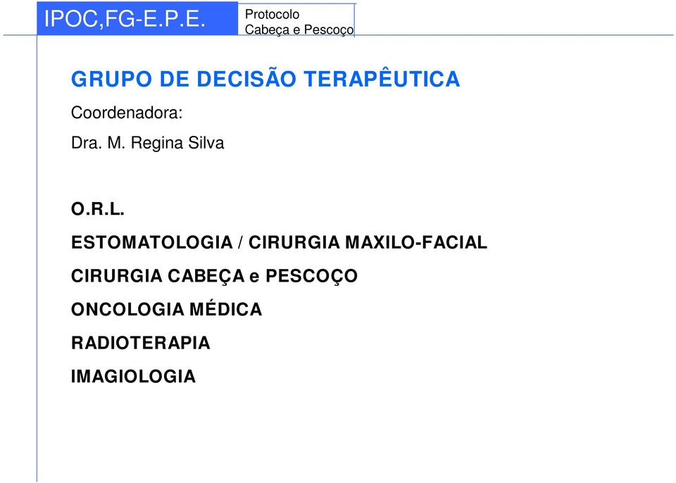 ESTOMATOLOGIA / CIRURGIA MAXILO-FACIAL