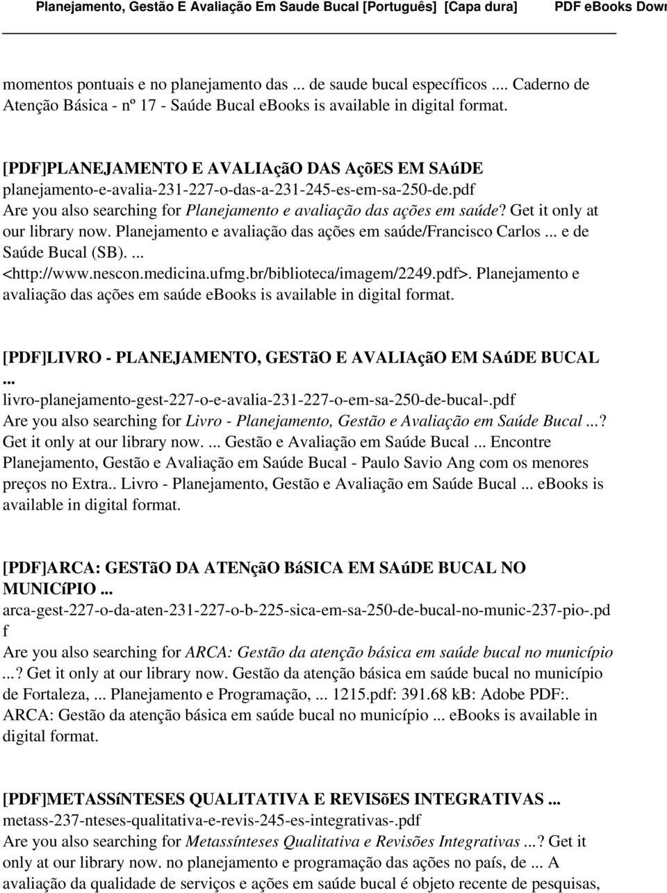 pdf Are you also searching for Planejamento e avaliação das ações em saúde? Get it only at our library now. Planejamento e avaliação das ações em saúde/francisco Carlos... e de Saúde Bucal (SB).