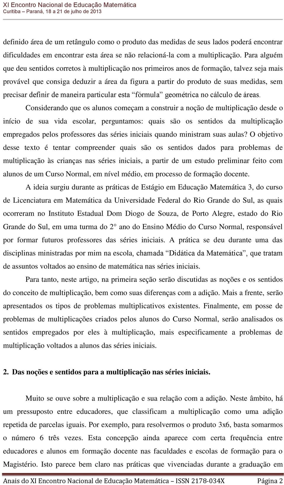 definir de maneira particular esta fórmula geométrica no cálculo de áreas.