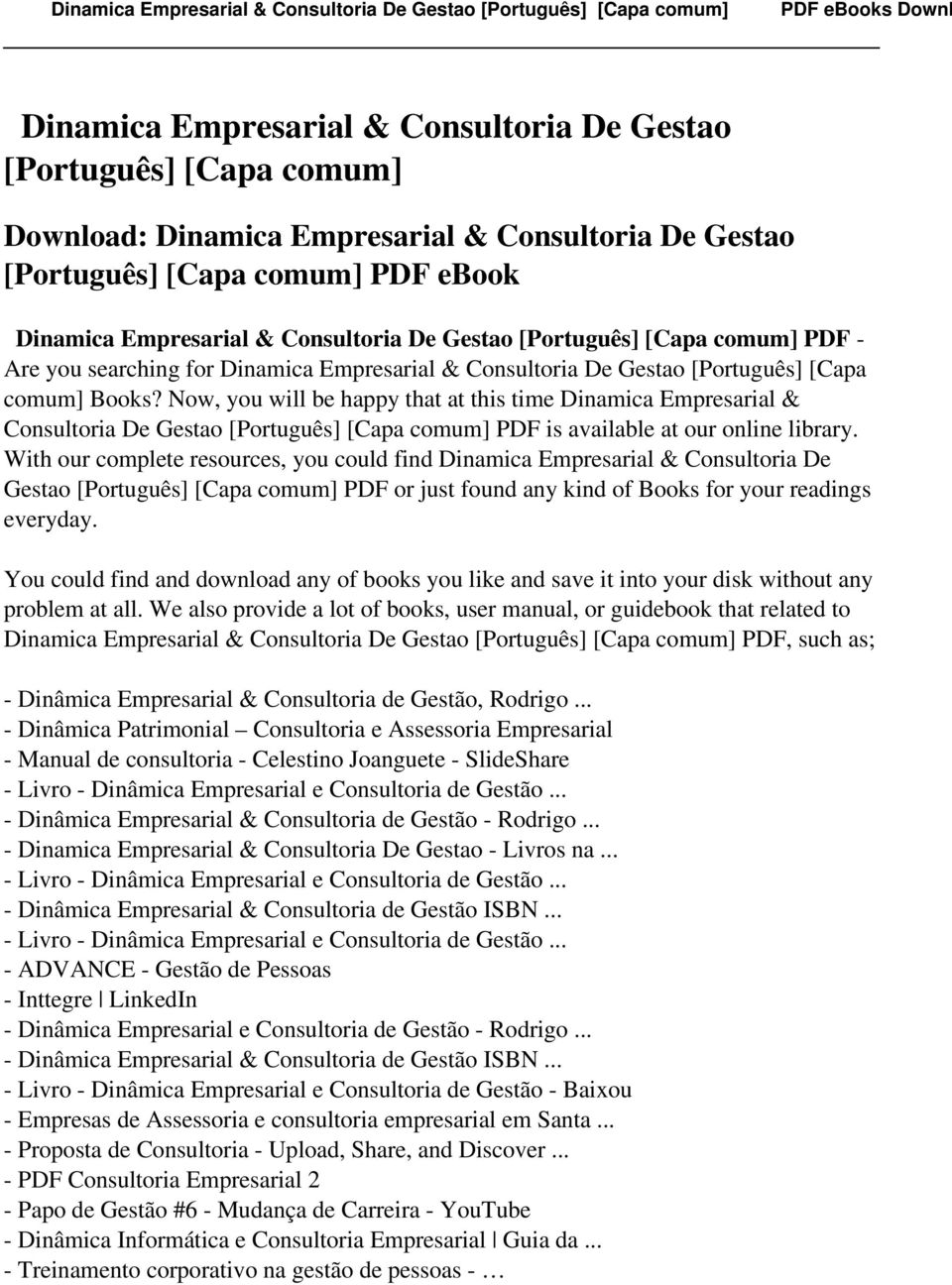 Now, you will be happy that at this time Dinamica Empresarial & Consultoria De Gestao [Português] [Capa comum] PDF is available at our online library.