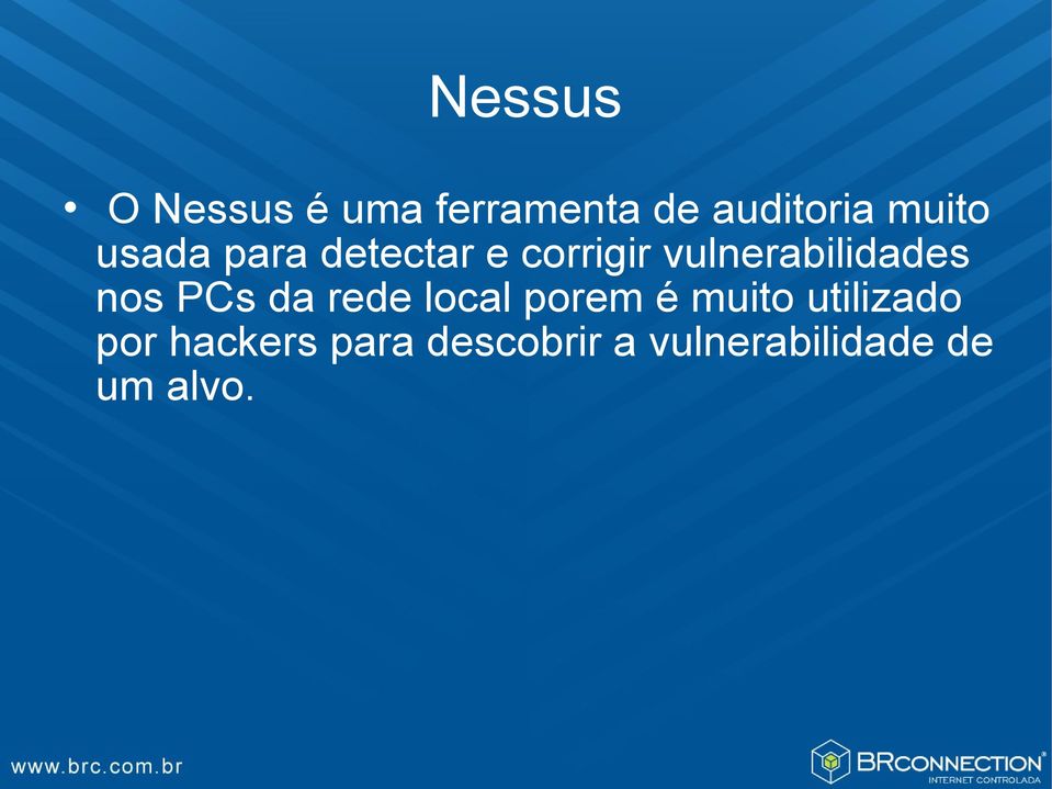 vulnerabilidades nos PCs da rede local porem é