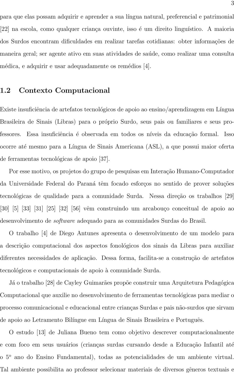 adquirir e usar adequadamente os remédios [4]. 1.