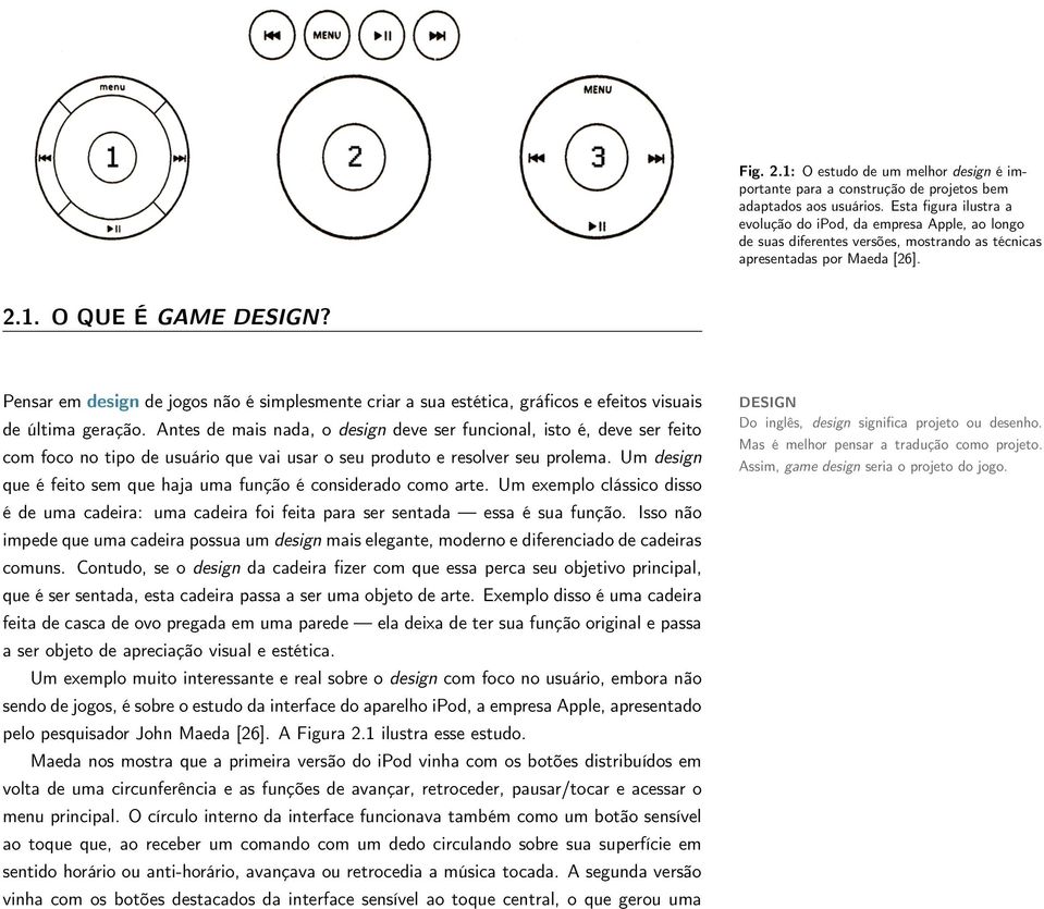 Pensar em design de jogos não é simplesmente criar a sua estética, gráficos e efeitos visuais de última geração.