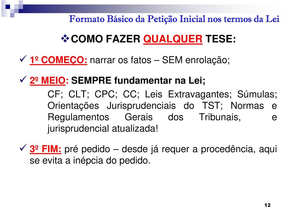 Súmulas; Orientações Jurisprudenciais do TST; Normas e Regulamentos Gerais dos Tribunais, e