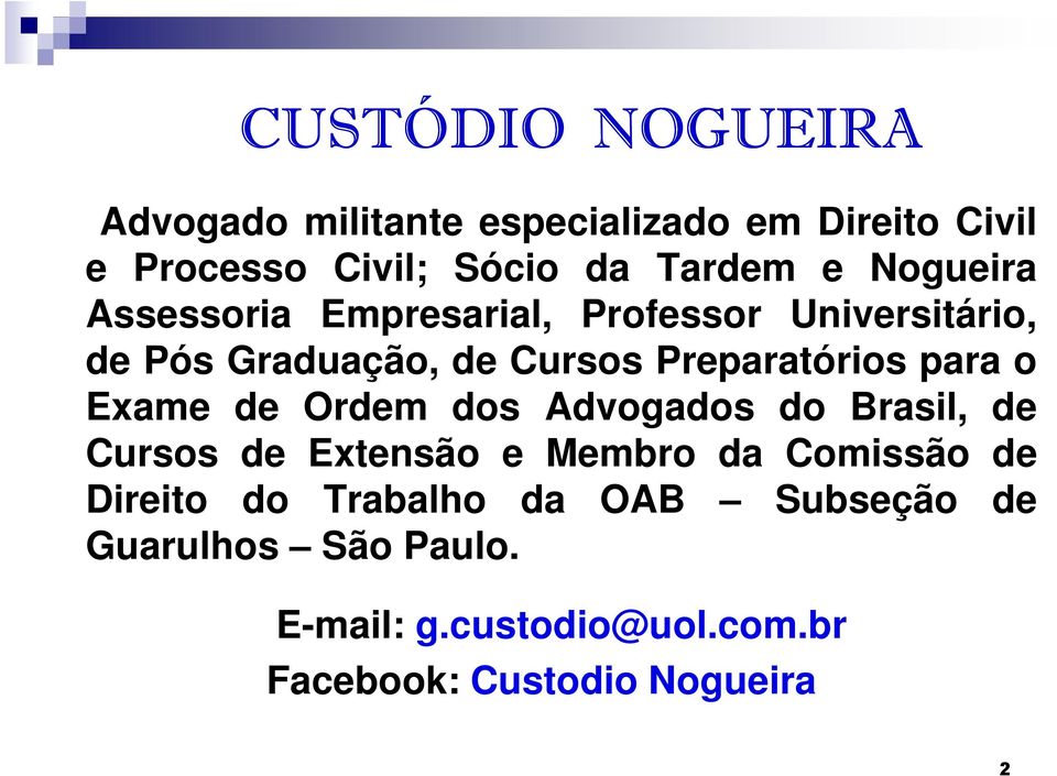 para o Exame de Ordem dos Advogados do Brasil, de Cursos de Extensão e Membro da Comissão de Direito do