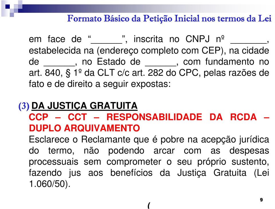 282 do CPC, pelas razões de fato e de direito a seguir expostas: (3) DA JUSTIÇA GRATUITA CCP CCT RESPONSABILIDADE DA RCDA DUPLO ARQUIVAMENTO