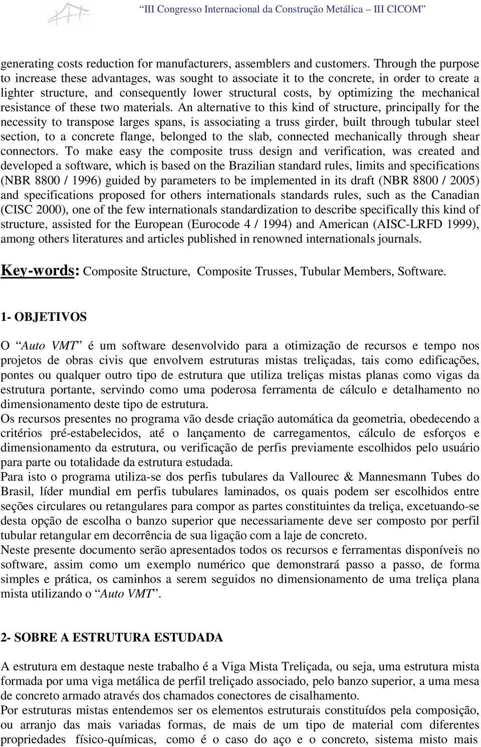 mechanical resistance of these two materials.