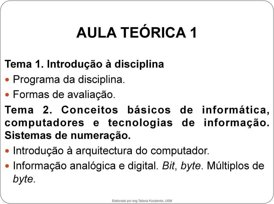 Conceitos básicos de informática, computadores e tecnologias de informação.