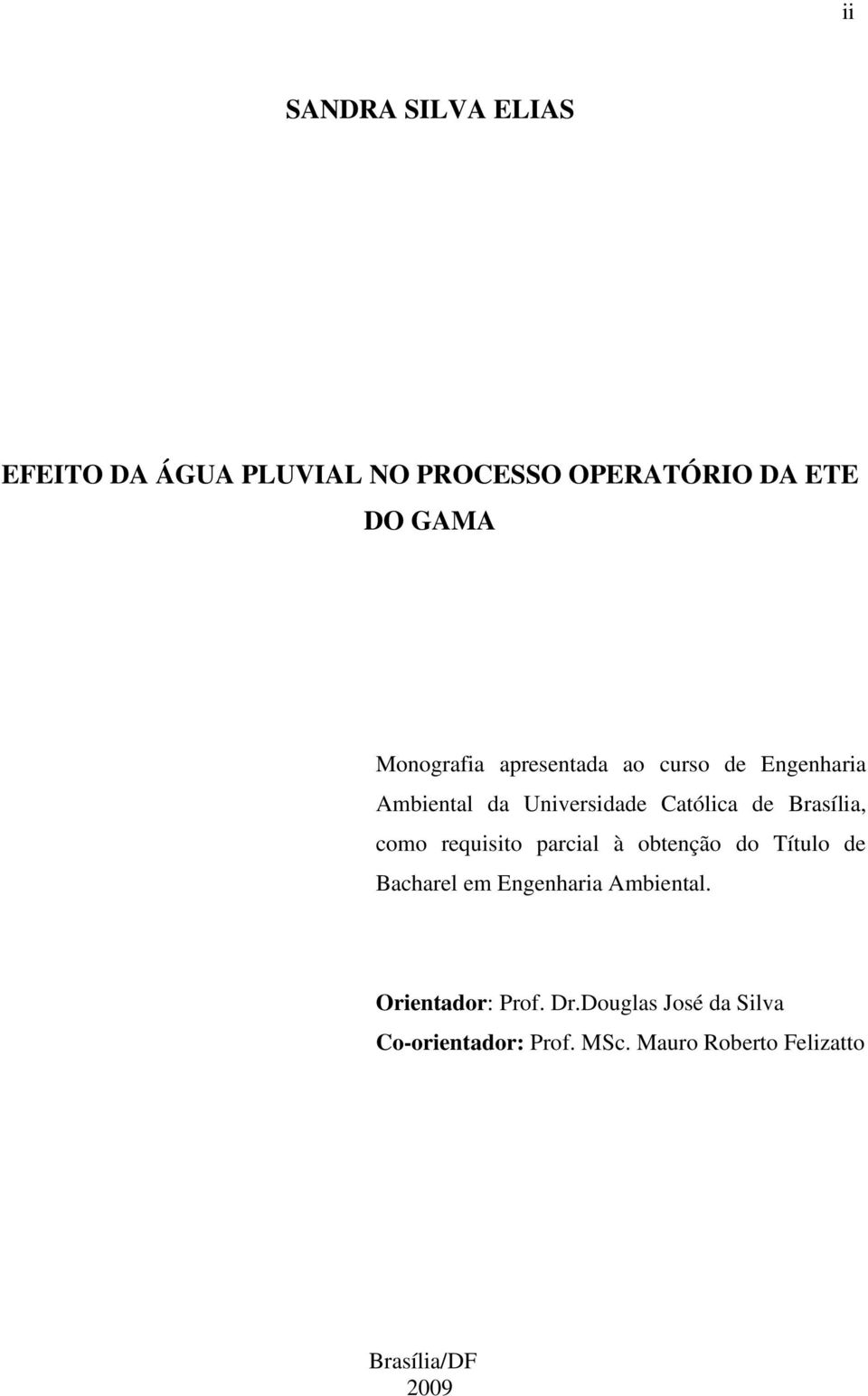 Brasília, como requisito parcial à obtenção do Título de Bacharel em Engenharia Ambiental.