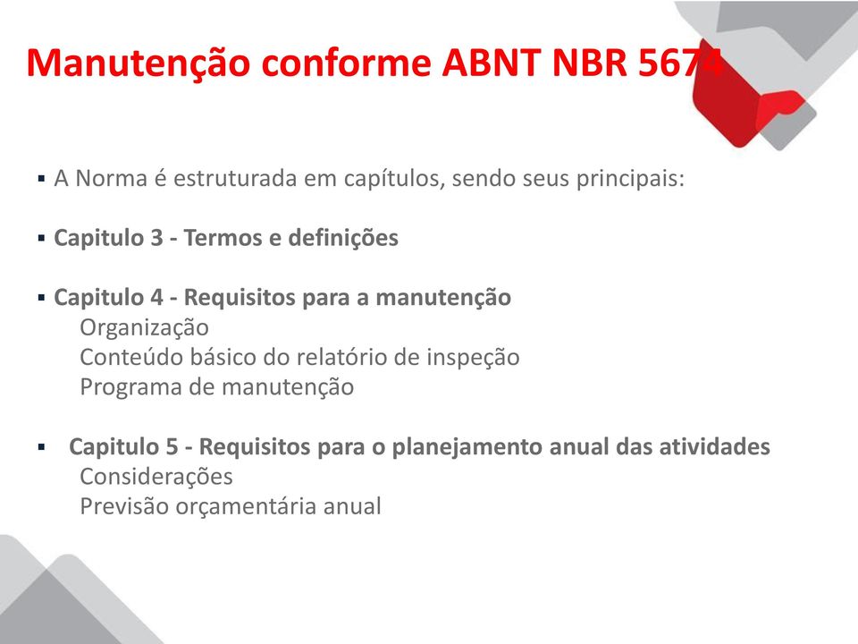 Organização Conteúdo básico do relatório de inspeção Programa de manutenção Capitulo 5