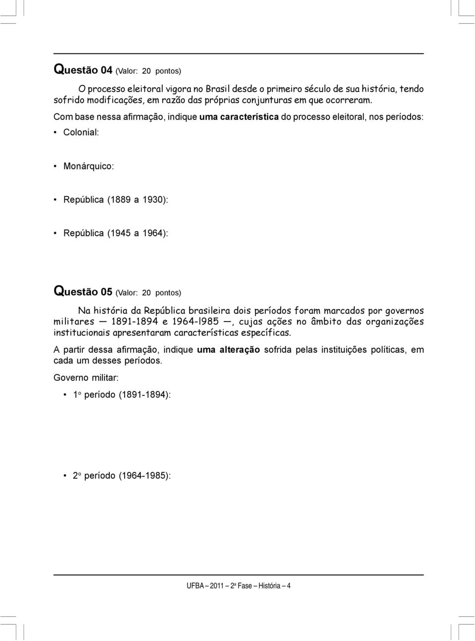 história da República brasileira dois períodos foram marcados por governos militares 1891-1894 e 1964-l985, cujas ações no âmbito das organizações institucionais apresentaram características