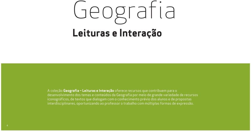 variedade de recursos iconográficos, de textos que dialogam com o conhecimento prévio dos alunos