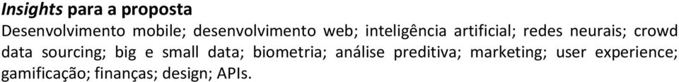 crowd data sourcing; big e small data; biometria; análise