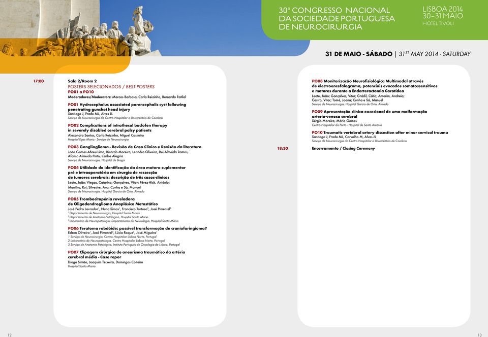 intrathecal baclofen therapy in severely disabled cerebral palsy patients Alexandra Santos, Carla Reizinho, Miguel Casimiro H hospital Egas Moniz - Serviço de Neurocirurgia PO0 Ganglioglioma -