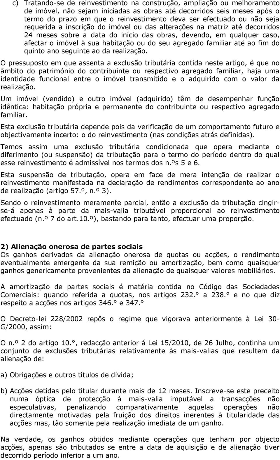 ou do seu agregado familiar até ao fim do quinto ano seguinte ao da realização.