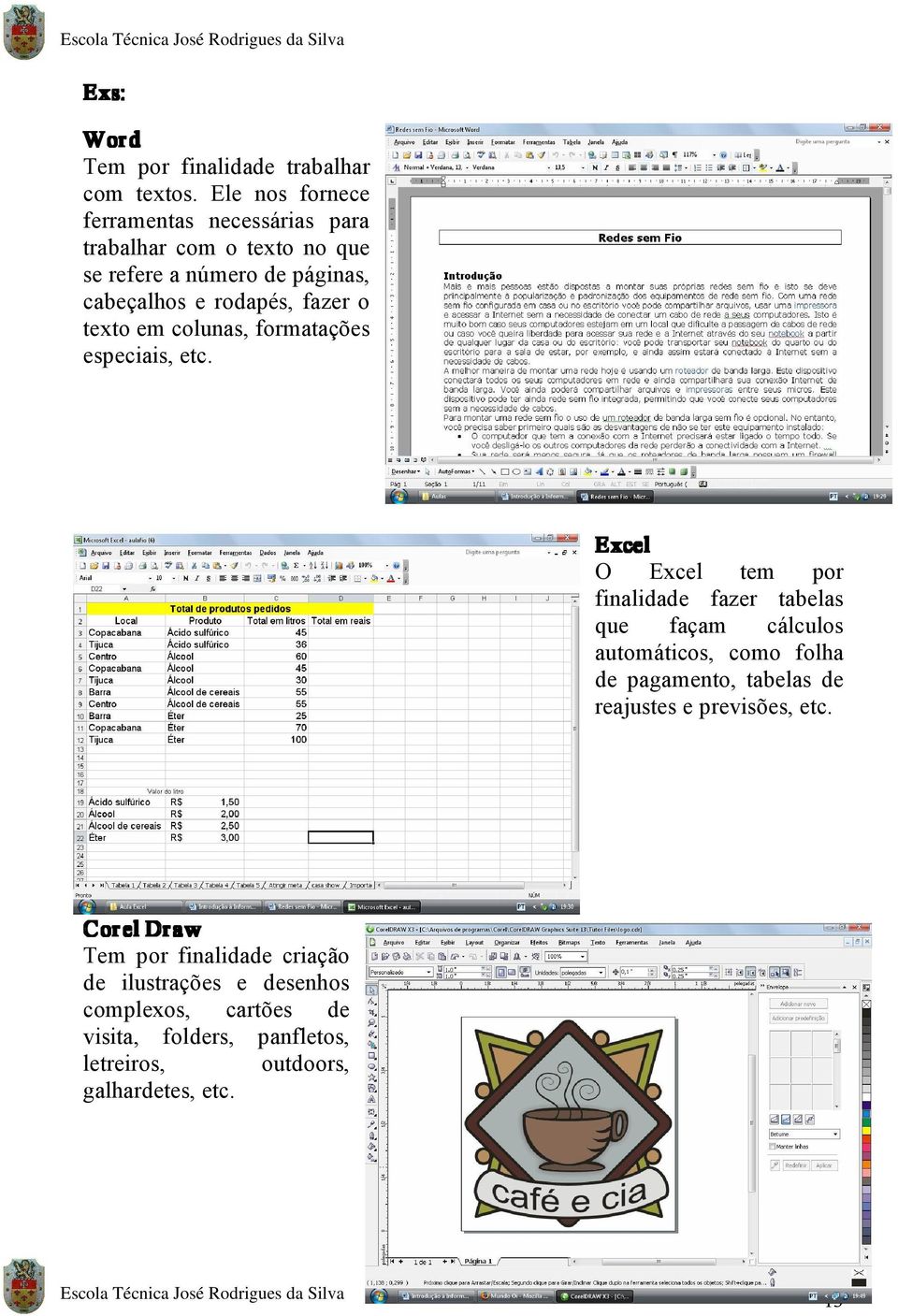 o texto em colunas, formatações especiais, etc.