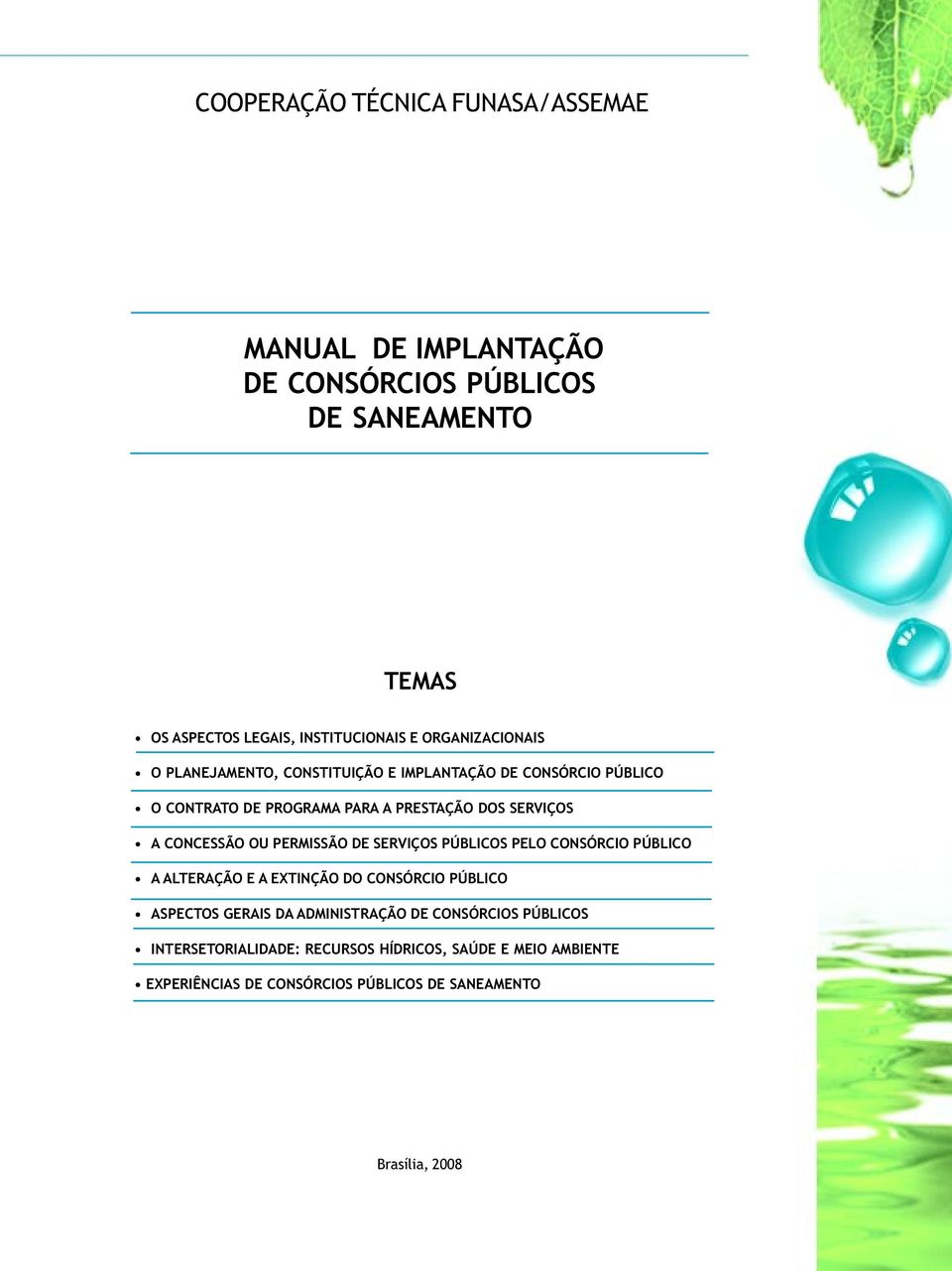 CONCESSÃO OU PERMISSÃO DE SERVIÇOS PÚBLICOS PELO CONSÓRCIO PÚBLICO A ALTERAÇÃO E A EXTINÇÃO DO CONSÓRCIO PÚBLICO ASPECTOS GERAIS DA