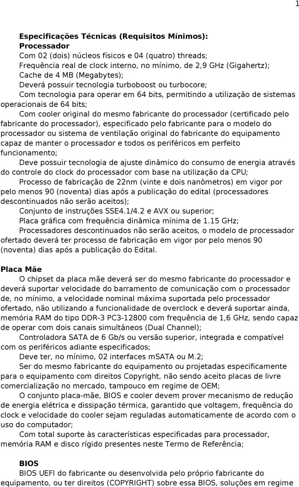 fabricante do processador (certificado pelo fabricante do processador), especificado pelo fabricante para o modelo do processador ou sistema de ventilação original do fabricante do equipamento capaz