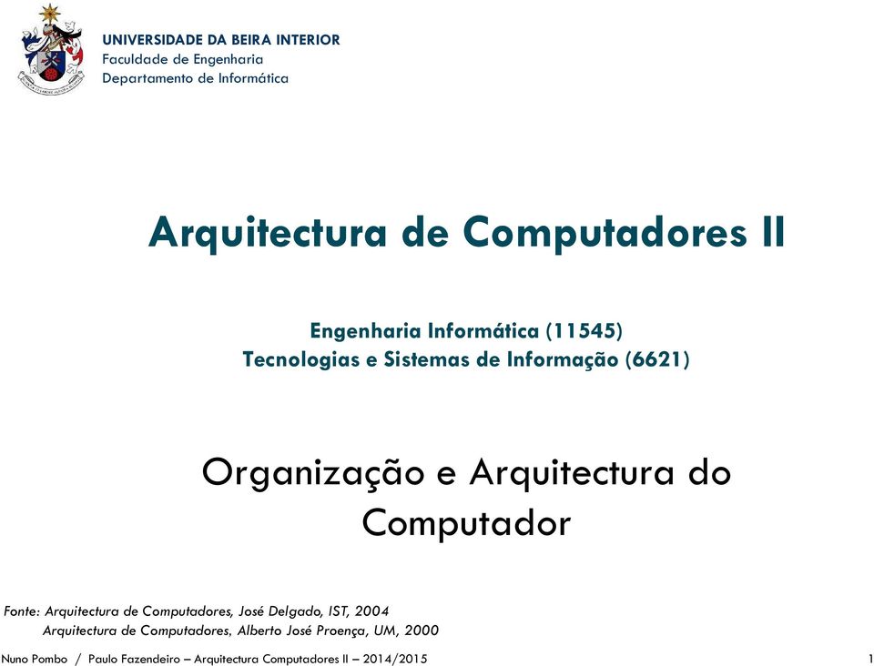 Arquitectura de Computadores, José Delgado, IST, 2004 Arquitectura de Computadores,