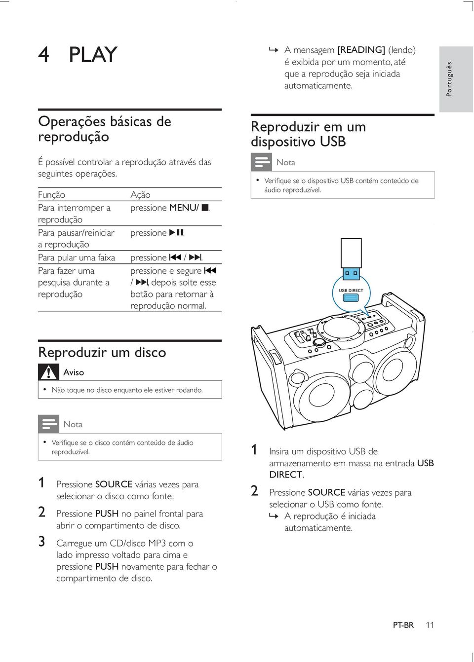 a reprodução Para pular uma faixa pressione /. Para fazer uma pressione e segure pesquisa durante a /, depois solte esse reprodução botão para retornar à reprodução normal.