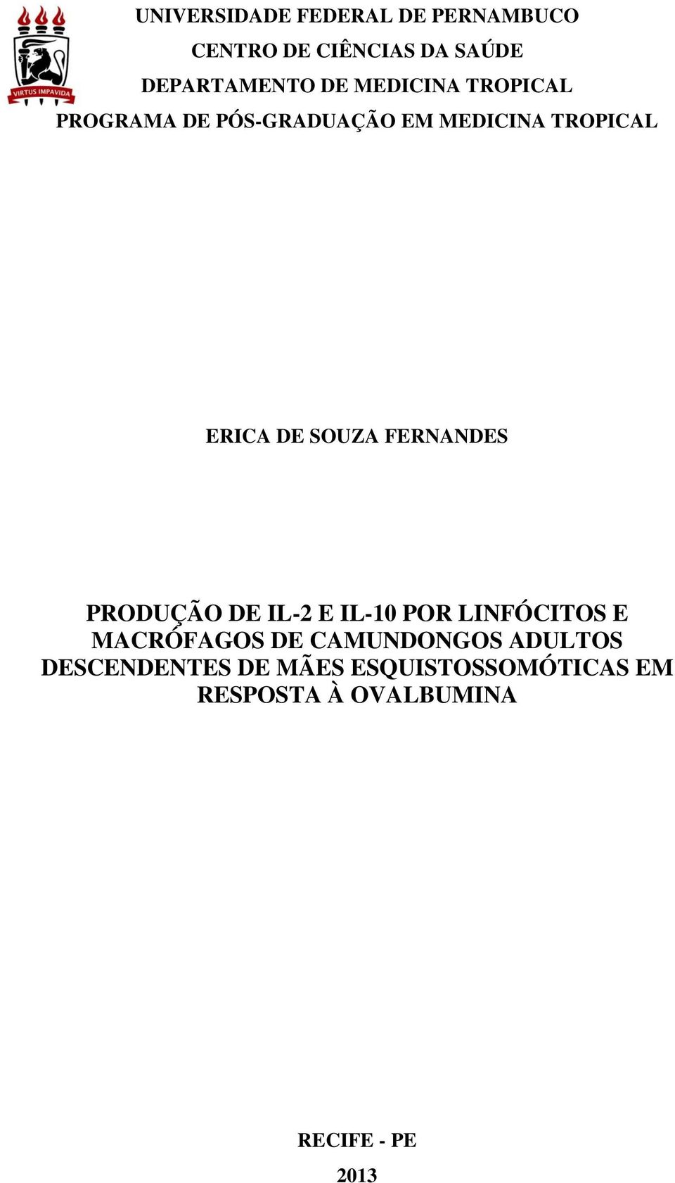 FERNANDES PRODUÇÃO DE IL-2 E IL-10 POR LINFÓCITOS E MACRÓFAGOS DE CAMUNDONGOS