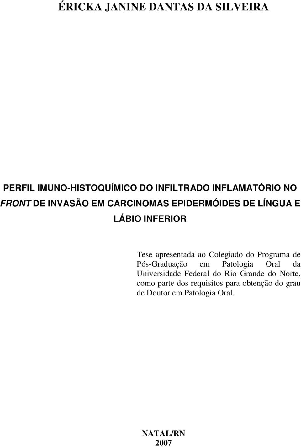 Colegiado do Programa de Pós-Graduação em Patologia Oral da Universidade Federal do Rio