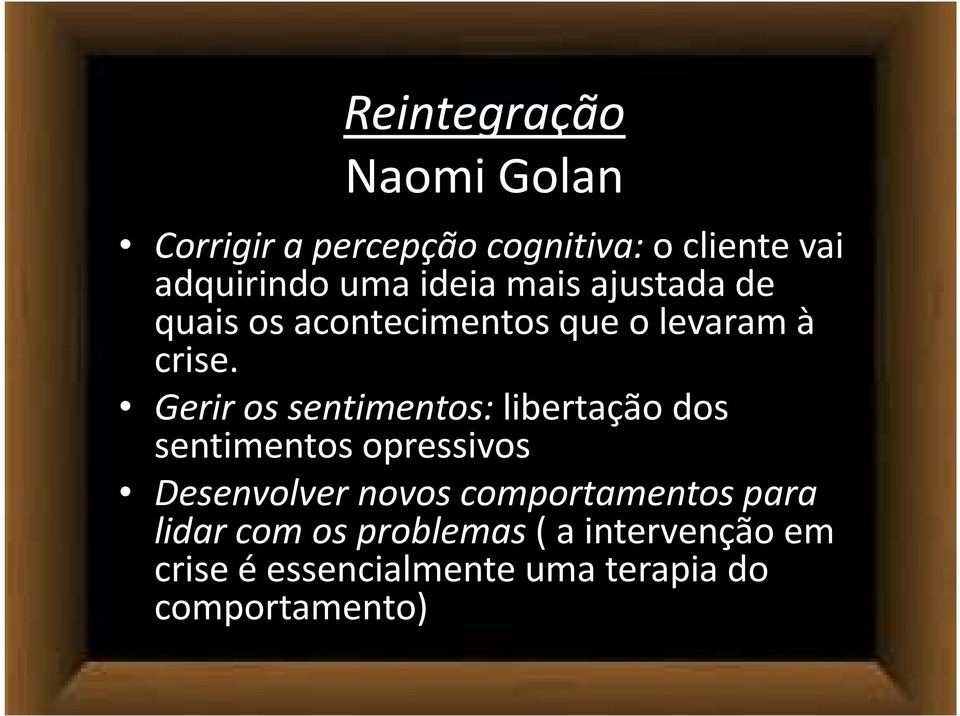 Gerir os sentimentos: libertação dos sentimentos opressivos Desenvolver novos