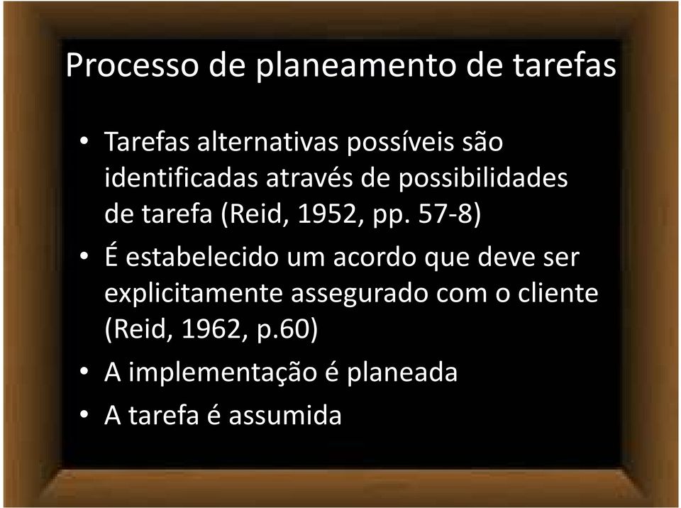 57-8) É estabelecido um acordo que deve ser explicitamente assegurado