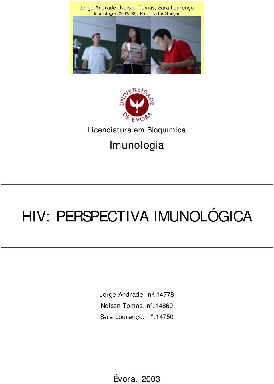 Carlos Sinogas Licenciatura em Bioquímica Imunologia HIV:
