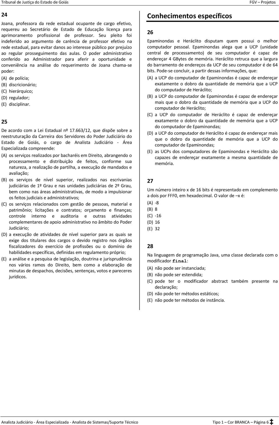 O poder administrativo conferido ao Administrador para aferir a oportunidade e conveniência na análise do requerimento de Joana chama-se poder: (A) de polícia; (B) discricionário; (C) hierárquico;