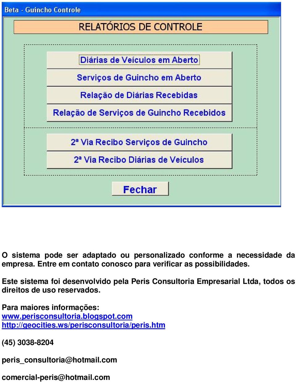 Este sistema foi desenvolvido pela Peris Consultoria Empresarial Ltda, todos os direitos de uso reservados.