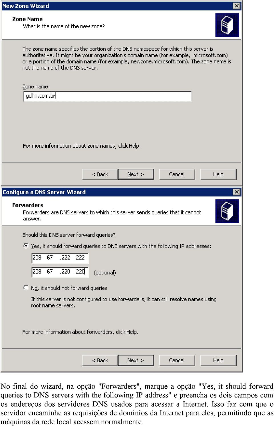 servidores DNS usados para acessar a Internet.