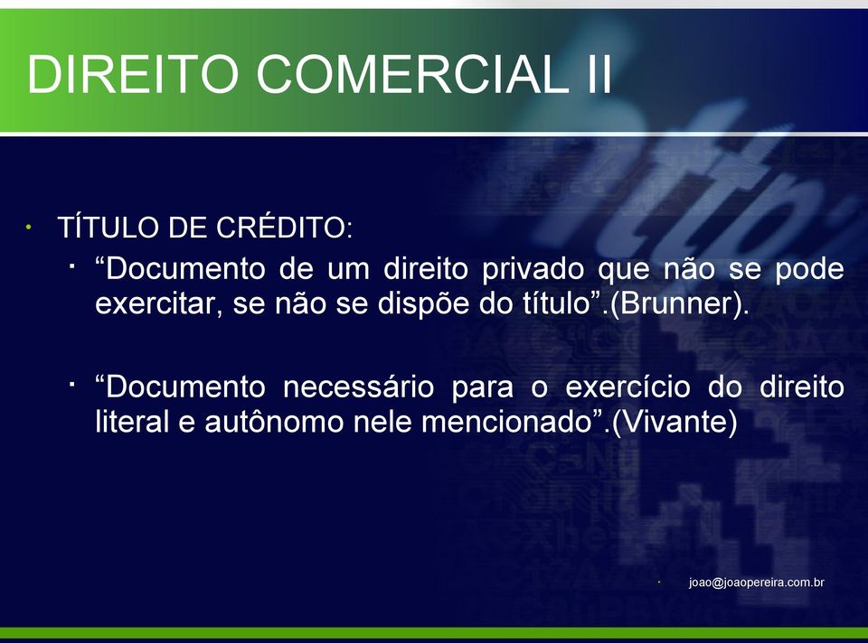 Documento necessário para o exercício do direito literal e