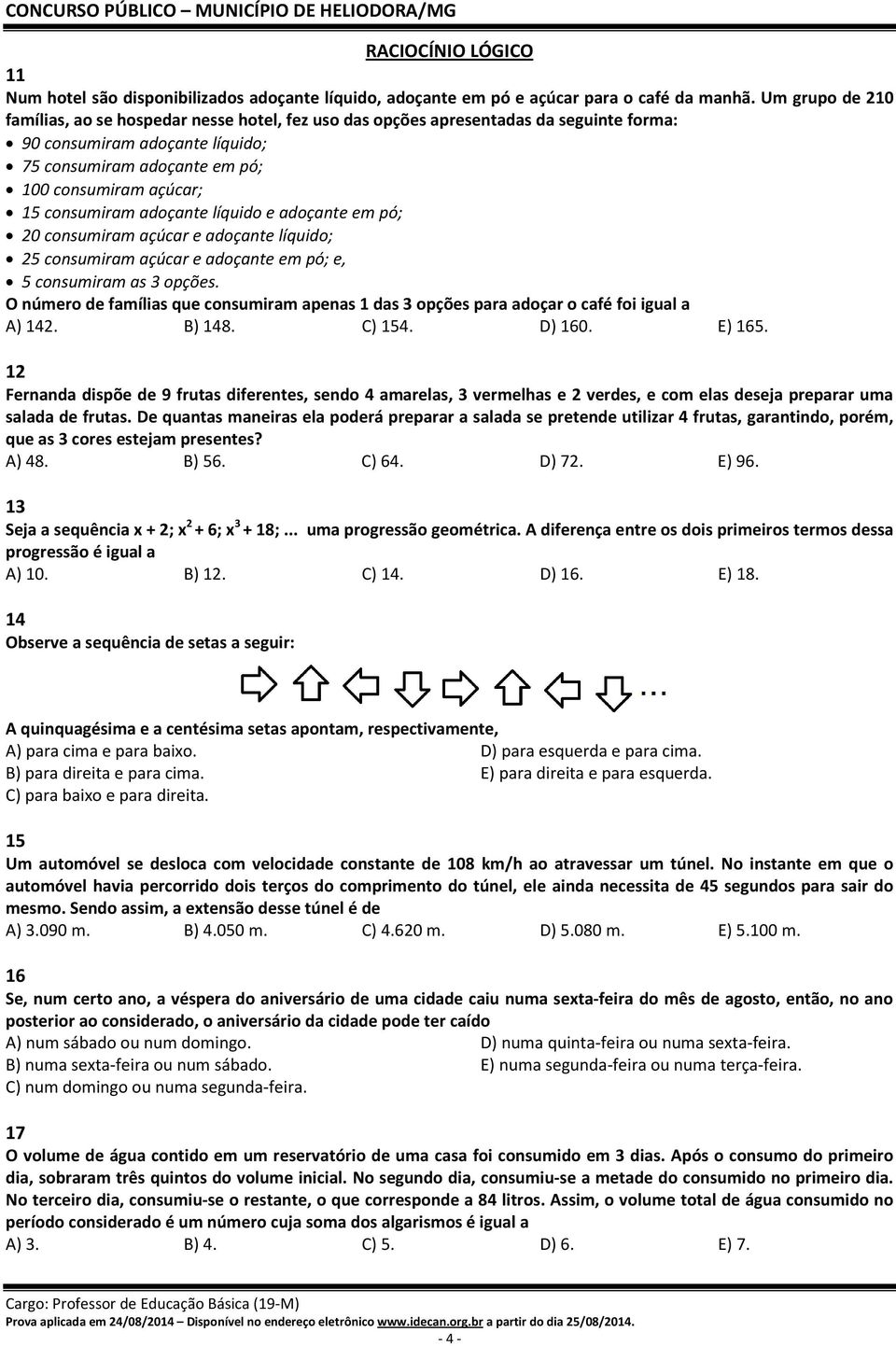 consumiram adoçante líquido e adoçante em pó; 20 consumiram açúcar e adoçante líquido; 25 consumiram açúcar e adoçante em pó; e, 5 consumiram as 3 opções.