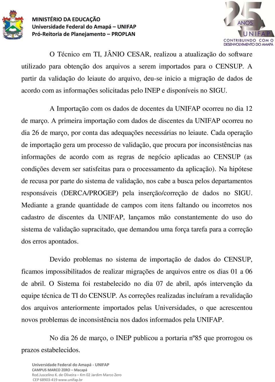 A Importação com os dados de docentes da UNIFAP ocorreu no dia 12 de março.