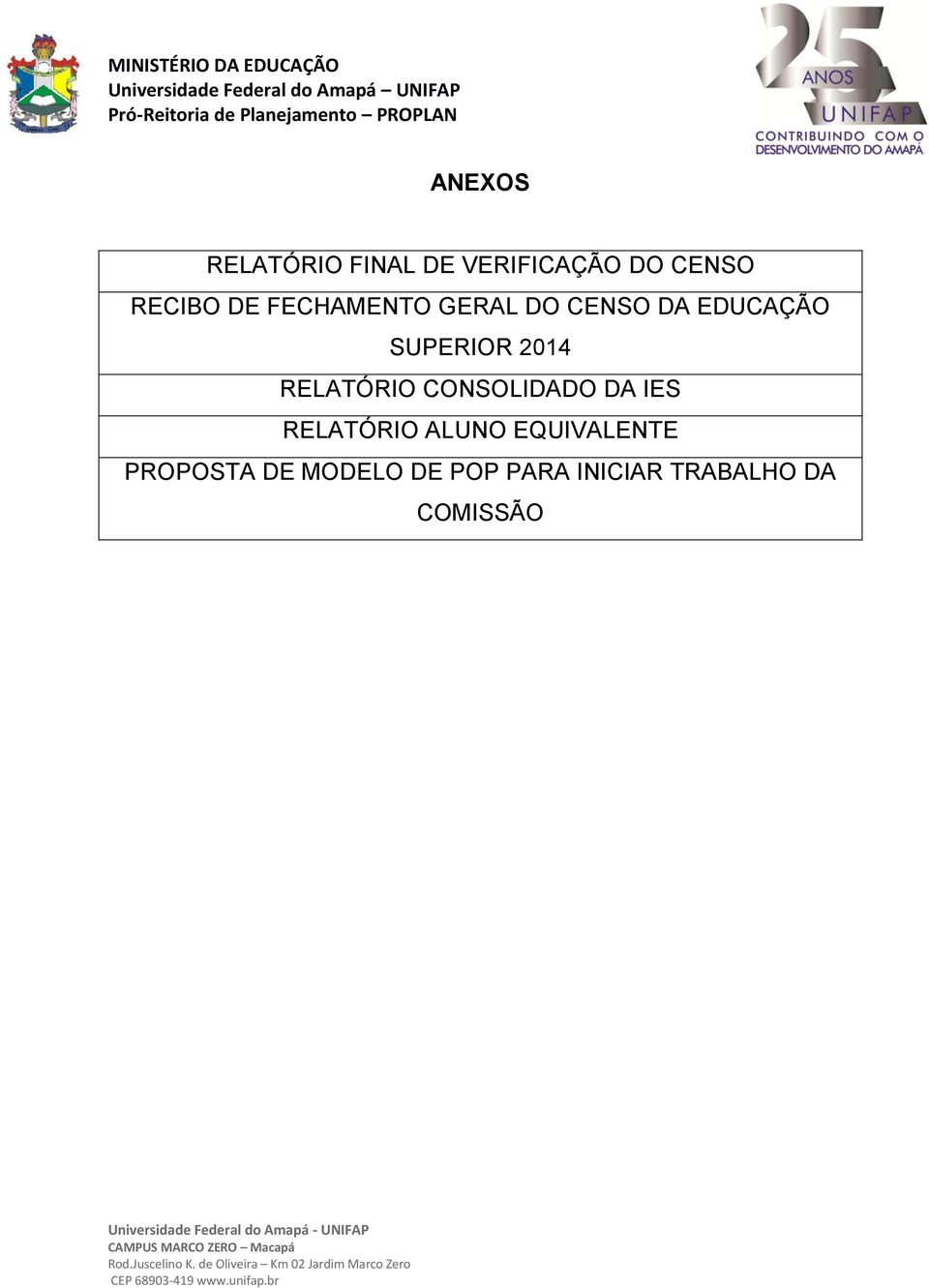 RELATÓRIO CONSOLIDADO DA IES RELATÓRIO ALUNO EQUIVALENTE