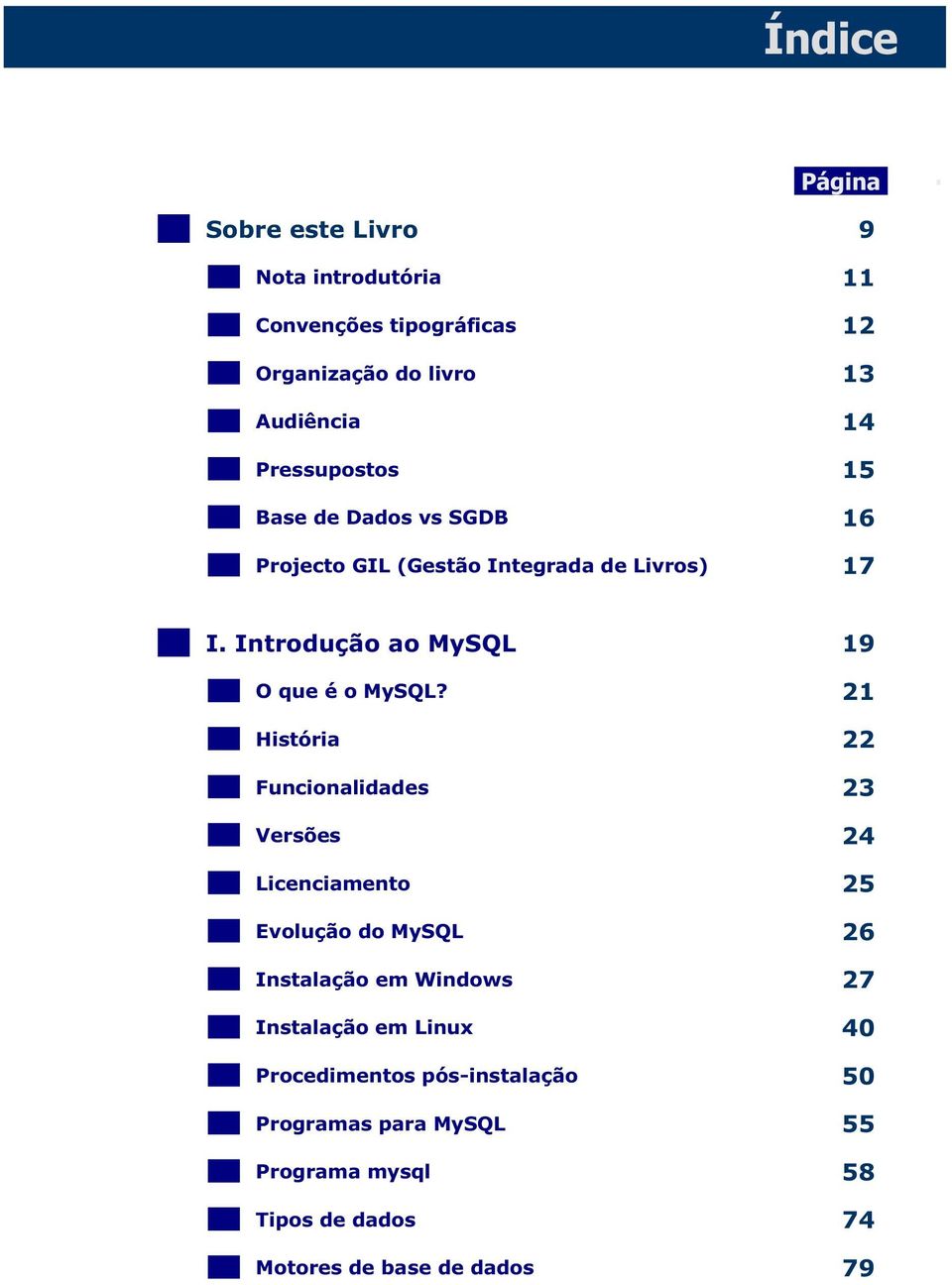 Introdução ao MySQL 19 O que é o MySQL?