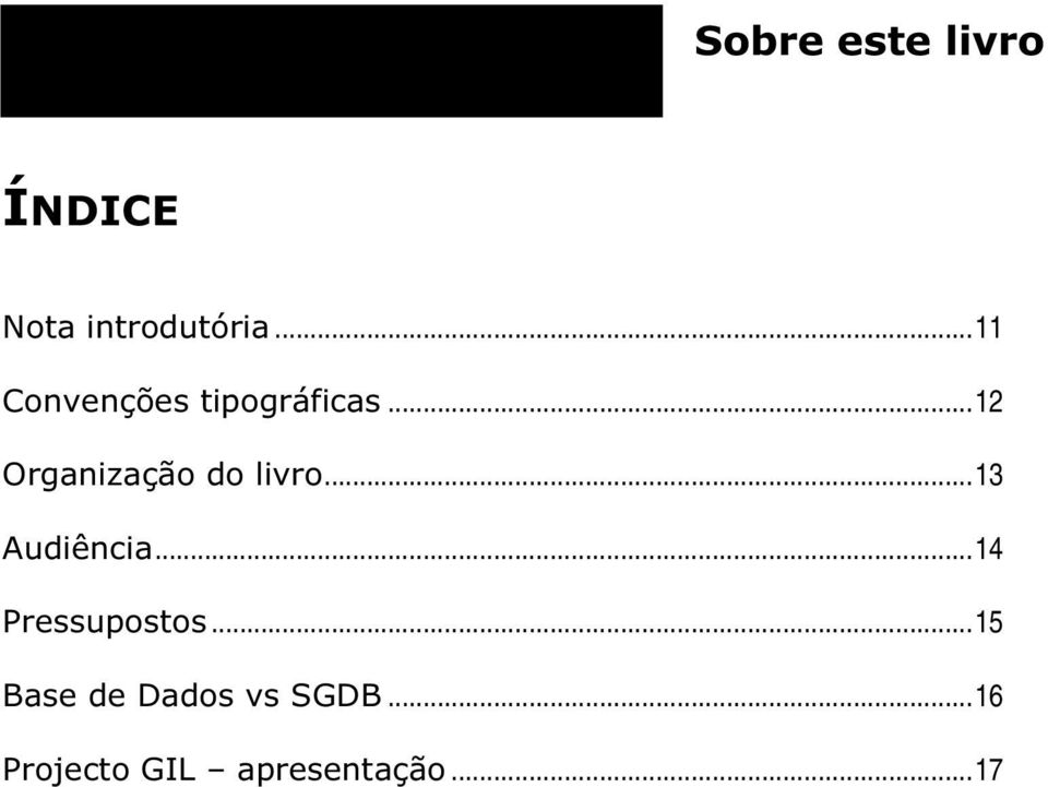 ..12 Organização do livro...13 Audiência.