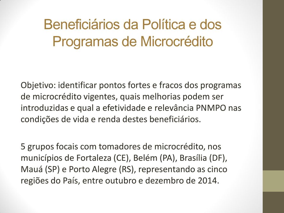 vida e renda destes beneficiários.