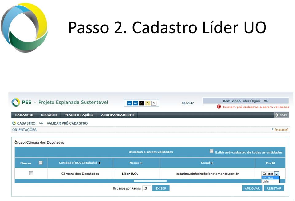 líder deve selecionar o usuário que deseja validar e o