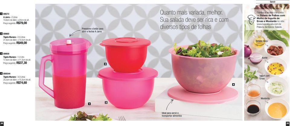 Sua salada deve ser rica e com diversos tipos de folhas Confira a receita completa da Salada de Folhas com Molho de Iogurte de Ervas e Mostarda no site: www.tupperware.com.br Palavra de busca: Salada Tomate Seco 89959 Tigela Murano -, Litro 7,6cm de diâm.