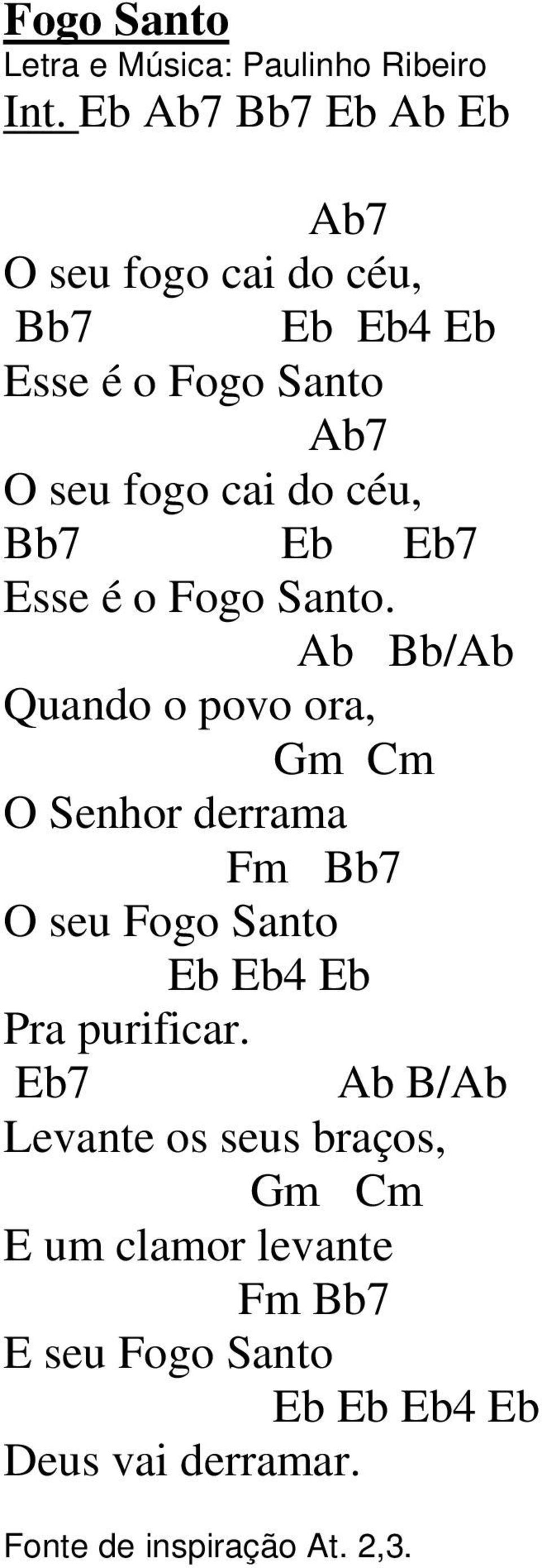 do céu, Bb7 Eb Eb7 Esse é o Fogo Santo.