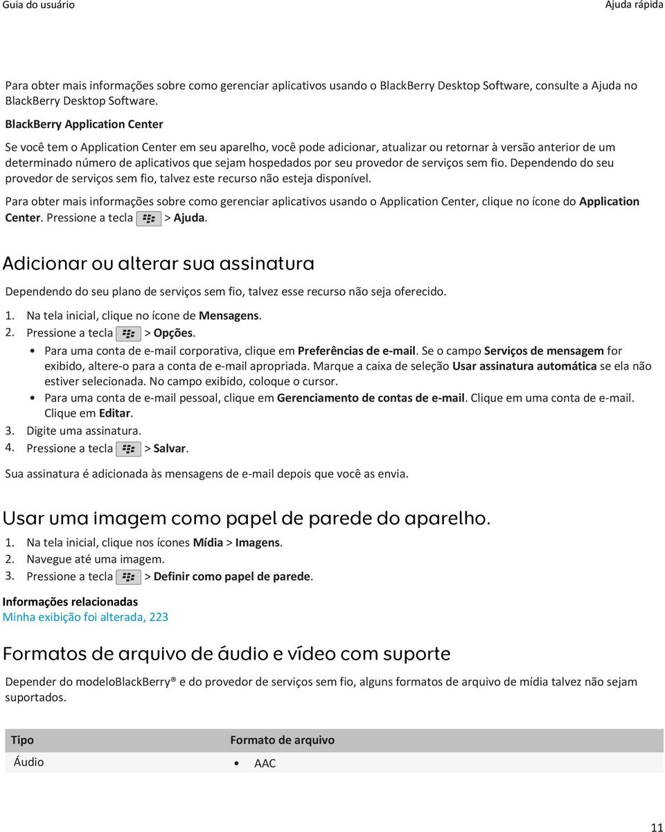 hospedados por seu provedor de serviços sem fio. Dependendo do seu provedor de serviços sem fio, talvez este recurso não esteja disponível.