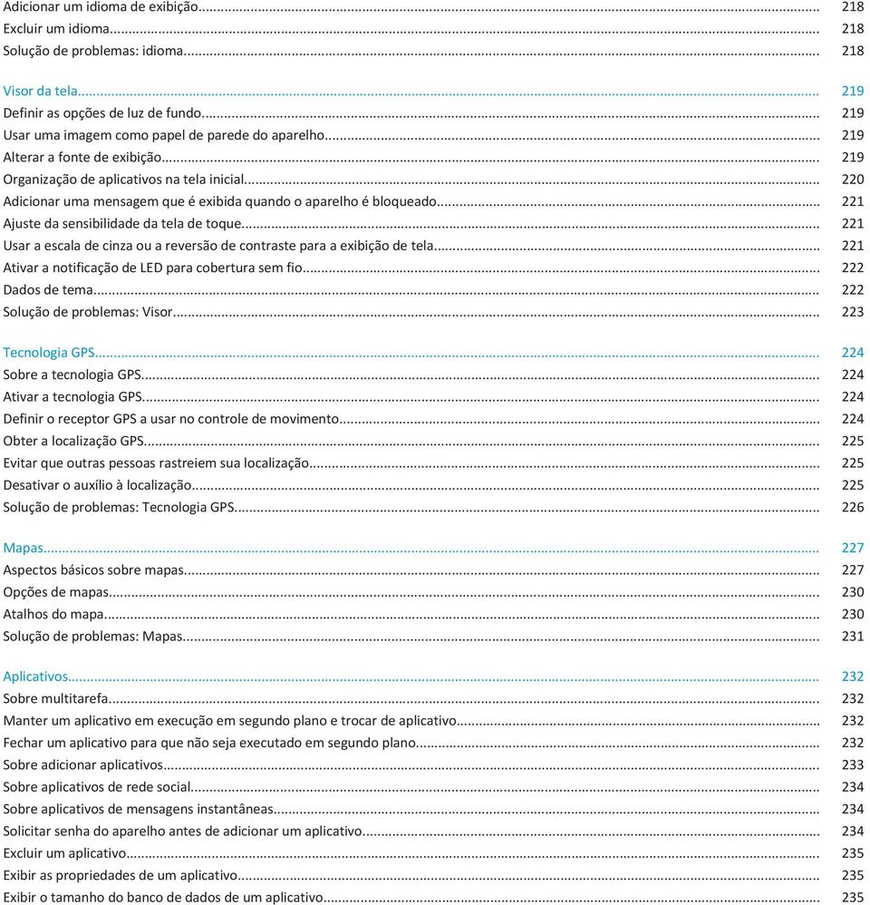 .. 220 Adicionar uma mensagem que é exibida quando o aparelho é bloqueado... 221 Ajuste da sensibilidade da tela de toque.