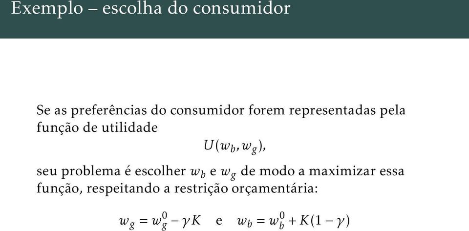 problema é escolher w b e w g de modo a maximizar essa função,