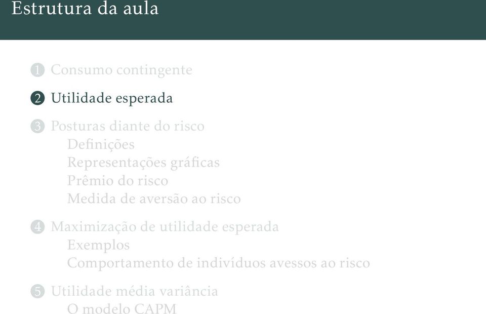 de aversão ao risco 4 Maximização de utilidade esperada Exemplos