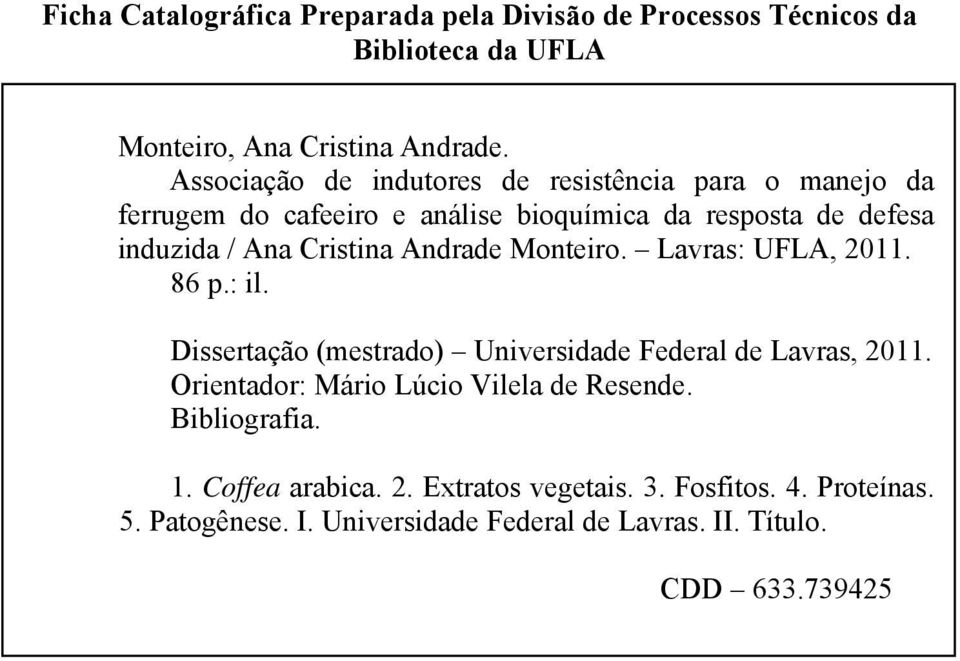 Andrade Monteiro. Lavras: UFLA, 2011. 86 p.: il. Dissertação (mestrado) Universidade Federal de Lavras, 2011.