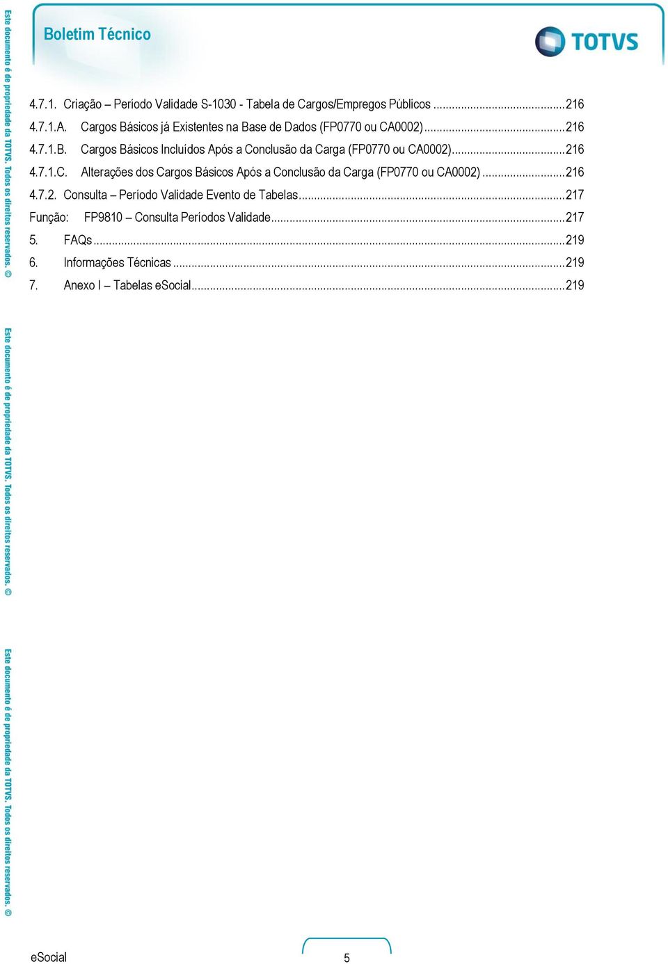 .. 216 4.7.1.C. Alterações dos Cargos Básicos Após a Conclusão da Carga (FP0770 ou CA0002)... 216 4.7.2. Consulta Período Validade Evento de Tabelas.